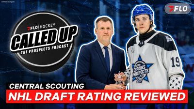 NHL Central Scouting Ratings Reviewed; Top Prospects On The Rise And More | Called Up: The Prospects Podcast