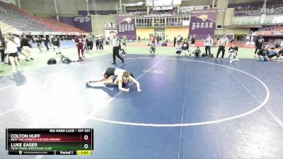 137-137 lbs Round 1 - Luke Eager, Team Idaho Wrestling Club vs Colton Huff, Beat The Streets Chicago-Midway