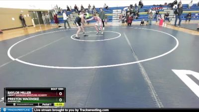 130 lbs Round 3 - Baylor Miller, Liberty Warriors Wrestling Academy vs Preston Wacenske, Washington