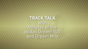adidas Dream 100 / Mile Track Talk