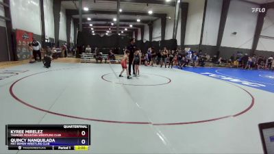 67 lbs Quarterfinal - Kyree Mirelez, Thunder Mountain Wrestling Club vs Quincy Nanquilada, Mat Demon Wrestling Club