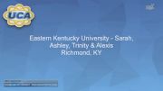 Eastern Kentucky University - Sarah Ashley Trinity & Alexis [2026 Girls 4 Group Stunt] 2026 UCA & UDA College Cheerleading and Dance Team National Championship