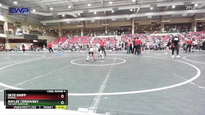 55 lbs Cons. Round 4 - Skye Knipp, Russell vs Raylee Cersovsky, The Best Wrestler