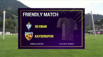 Full Replay - SD Eibar vs Kayserispor | 2019 European Pre Season - SD Eibar vs Kayserispor