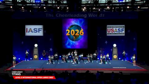 Cheer Legacy - Titans [2026 L5 International Open Large Coed Semis] 2026 The Cheerleading Worlds