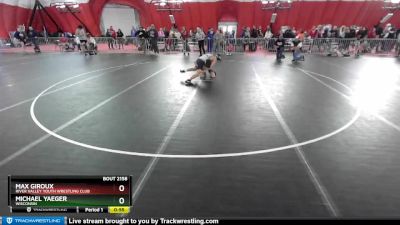 132 lbs Cons. Round 2 - Michael Yaeger, Wisconsin vs Max Giroux, River Valley Youth Wrestling Club