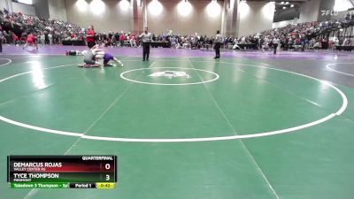 132C Quarterfinal - Demarcus Rojas, Valley Center HS vs Tyce Thompson, Piedmont