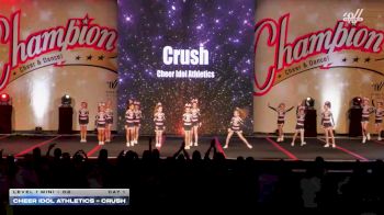 Cheer Idol Athletics - Crush [2025 L1 Mini - D2 Day 1] 2025 Champion Cheer and Dance Grand Nationals
