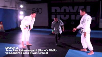 ROYAL Jean Paul Lebosnoyami (Nono’s MMA) vs Leonardo Lara (Ryan Gracie)