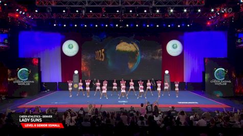 Cheer Athletics Denver - Lady Suns [2025 L6 Senior XSmall Semis] 2025 The Cheerleading Worlds