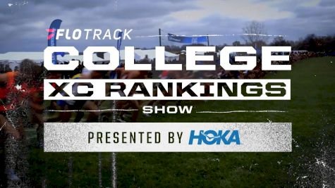 Latest Rankings Reveal! | FloTrack's College XC Rankings Show Presented by HOKA: Episode 2