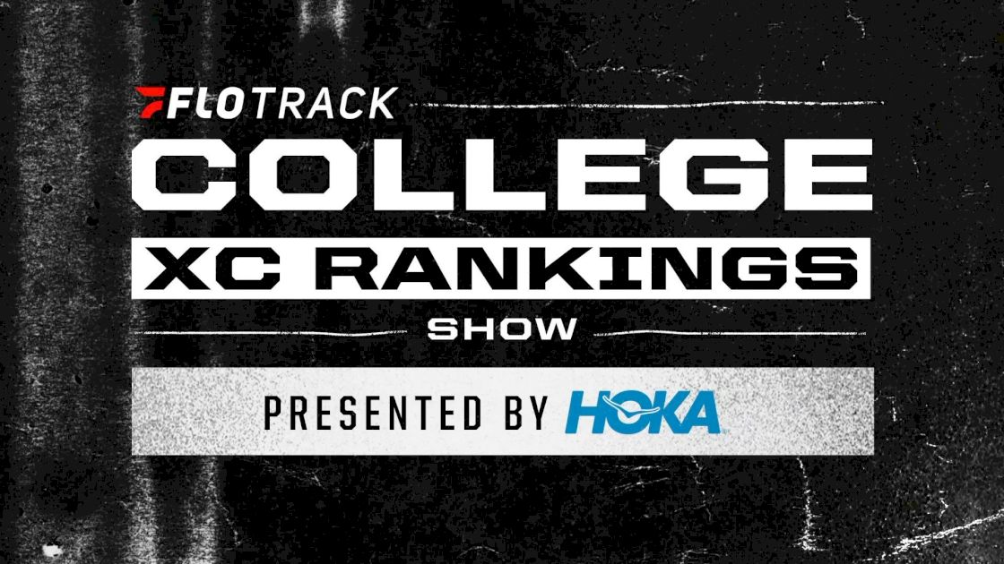 FloTrack College XC Rankings Show Presented By HOKA Week One