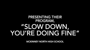 McKinney North High School- "Slow Down You're Doing Fine"