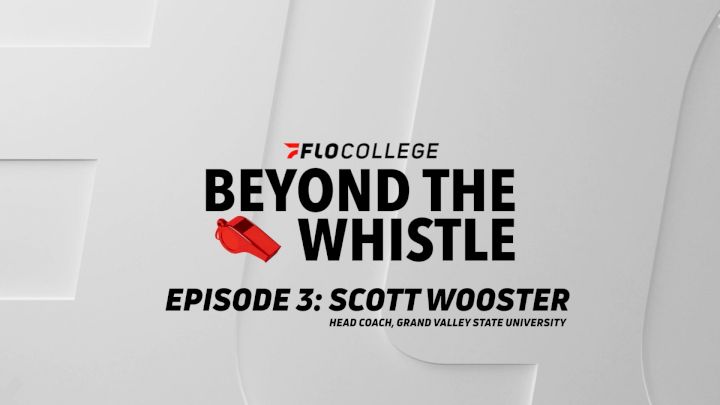 Beyond The Whistle - Episode 3: Insights from Grand Valley State Football Head Coach Scott Wooster