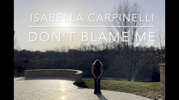 Isabella Carpinelli--Don't Blame Me
