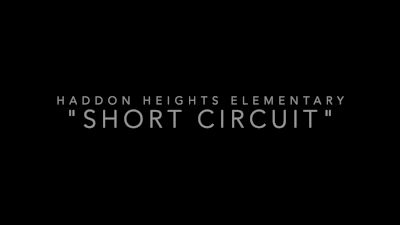 Haddon Heights Elementary "Short Circuit"-"Under Pressure"