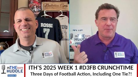 ITH S18E07"In the (D3FB) Huddle" (S18E07) - Week 1 Crunchtime; NESCAC News; WIAC & UMHB Thoughts