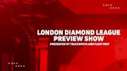 LONDON DIAMOND LEAGUE 2025 PREVIEW SHOW: What To Watch