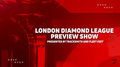 LONDON DIAMOND LEAGUE 2025 PREVIEW SHOW: What To Watch