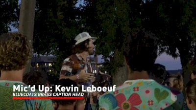 DCI Prelims 2023 Bluecoats Brass In The Lot: Mic'd Up with Kevin Leboeuf