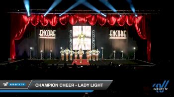 Champion Cheer - Lady Light [2019 Senior - XSmall 6 Day 1] 2019 Encore Championships Houston D1 D2