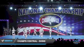 Champs Central - Shine [2022 L4 Senior - D2 - Medium Day 1] 2022 American Cheer Power Columbus Grand Nationals