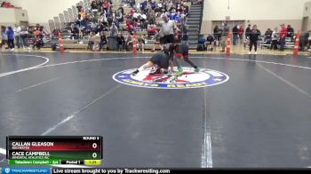 Round 3 - Cace Campbell, Immortal Athletics WC vs Callan Gleason, Rochester