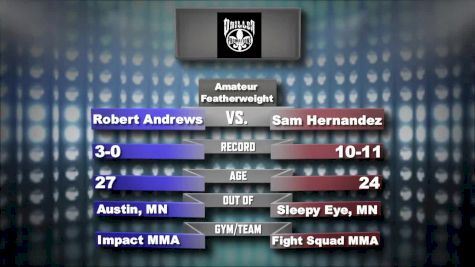 Sam Hernandez vs. Robert Andrews - Driller MMA A-Town Throwdown XII