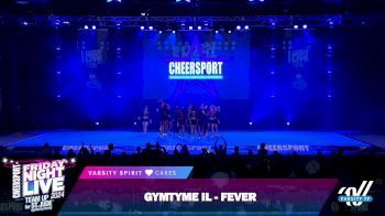 GymTyme IL - Fever [2024 Day 1] 2024 CHEERSPORT: Friday Night Live