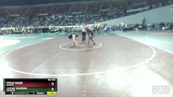 6A-120 lbs Cons. Round 2 - Lucas Vaughn, Newberg vs Titus Wade, Benson