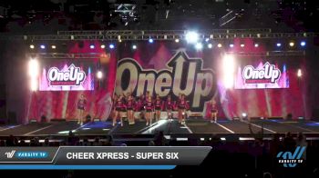 Cheer Xpress - SUPER SIX [2022 L6 International Open - NT] 2022 One Up Nashville Grand Nationals DI/DII