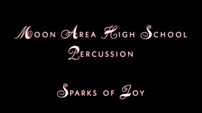 Moon Area High School Percussion - Sparks of Joy