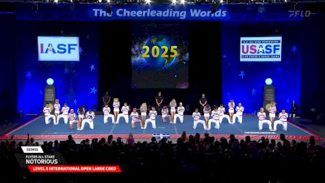 Flyers All Starz - NOTORIOUS [2025 L5 International Open Large Coed Semis] 2025 The Cheerleading Worlds