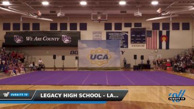 Legacy High School - Large Varsity [2022 Large Varsity Day 1] 2022 UCA Colorado Regional