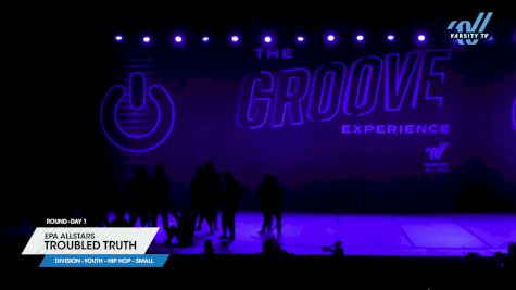 EPA AllStars - TROUBLED TRUTH [2024 Youth - Hip Hop - Small Day 1] 2024 GROOVE Dance Grand Nationals