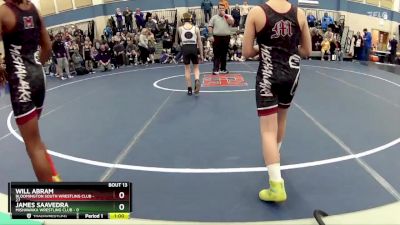 68 lbs Round 4 (10 Team) - Will Abram, Bloomington South Wrestling Club vs James Saavedra, Mishawaka Wrestling Club