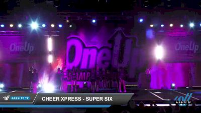 Cheer Xpress - SUPER SIX [2022 L6 International Open - NT] 2022 One Up Nashville Grand Nationals DI/DII