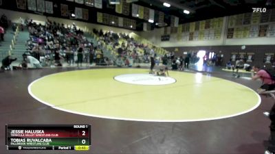 56 lbs Round 1 - Tobias Ruvalcaba, Fallbrook Wrestling Club vs Jessie Haluska, Temecula Valley Wrestling Club