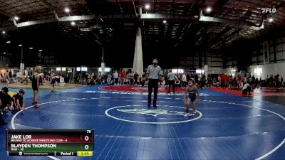 75 lbs Round 4 (6 Team) - Blayden Thompson, RAW vs Jake Lor, BELIEVE TO ACHIEVE WRESTLING CLUB