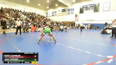 144 lbs Champ. Round 2 - Wyatt Chandler, Santa Margarita Catholic High vs Noah Sanchez, Victor Villains Wrestling Club