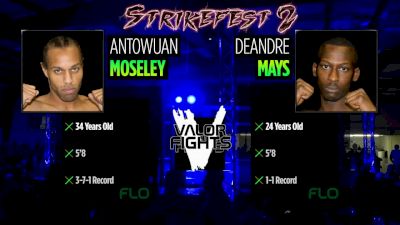 Antowuan Moseley vs. Deandre Mays - Valor Fights - Strikefest 2 Replay