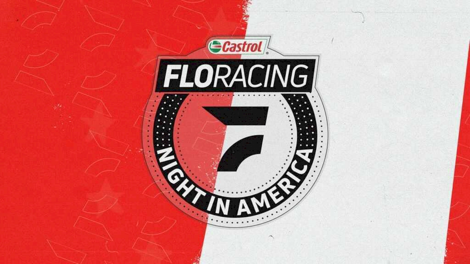 Castrol® FloRacing Night In America FloRacing Racing