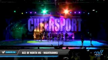ACE of North MS - NIGHTHAWKS [2021 L4 - U17 Coed Day 1] 2021 CHEERSPORT National Cheerleading Championship