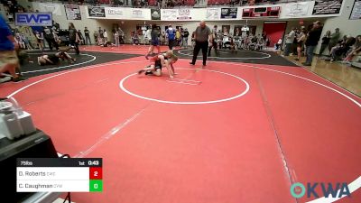 75 lbs Rr Rnd 5 - Dylan Roberts, Claremore Wrestling Club vs Carter Caughman, Coweta Tiger Wrestling