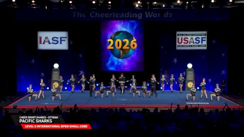 Cheer Sport Sharks - Ottawa - Pacific Sharks [2026 L5 International Open Small Coed Semis] 2026 The Cheerleading Worlds
