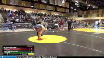 285 lbs Round 2 - Mason Strong, Temecula Valley High School Wrestling vs Matthew Caram, California