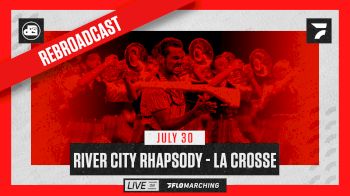 Replay: REBROADCAST: River City Rhapsody  - 2021 REBROADCAST: River City Rhapsody - La C | Jul 31 @ 7 PM