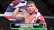 Darren Till Lightning Round Feat. Georges St-Pierre, Stephen Thompson, More