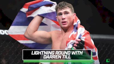 Darren Till Lightning Round