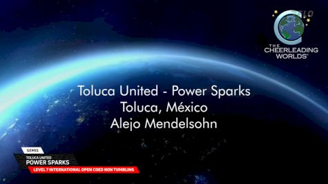 Toluca United - Power Sparks [2025 L7 International Open Coed Non Tumbling Semis] 2025 The Cheerleading Worlds